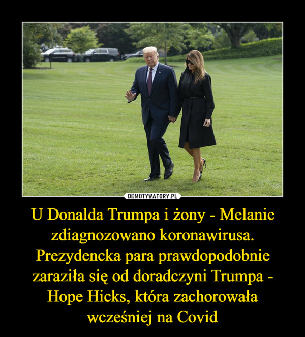 U Donalda Trumpa i żony - Melanie zdiagnozowano koronawirusa. Prezydencka para prawdopodobnie zaraziła się od doradczyni Trumpa - Hope Hicks, która zachorowała wcześniej na Covid –  