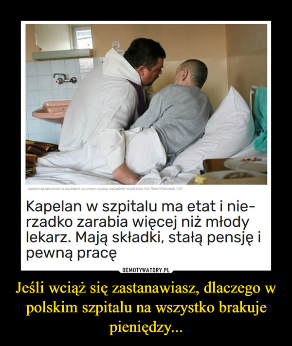 Jeśli wciąż się zastanawiasz, dlaczego w polskim szpitalu na wszystko brakuje pieniędzy...
