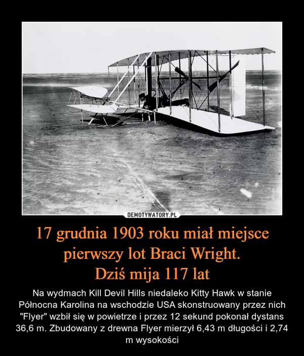 17 grudnia 1903 roku miał miejsce pierwszy lot Braci Wright.
Dziś mija 117 lat