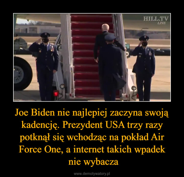 Joe Biden nie najlepiej zaczyna swoją kadencję. Prezydent USA trzy razy potknął się wchodząc na pokład Air Force One, a internet takich wpadek nie wybacza –  