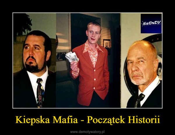 Kiepska Mafia - Początek Historii –  
