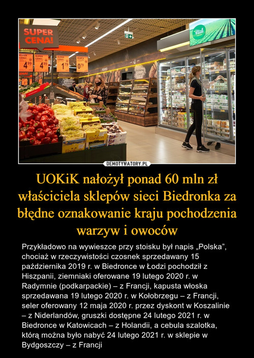 UOKiK nałożył ponad 60 mln zł właściciela sklepów sieci Biedronka za błędne oznakowanie kraju pochodzenia warzyw i owoców