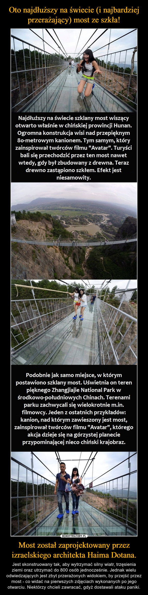 Oto najdłuższy na świecie (i najbardziej przerażający) most ze szkła! Most został zaprojektowany przez izraelskiego architekta Haima Dotana.