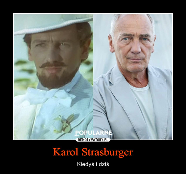 Karol Strasburger – Kiedyś i dziś 