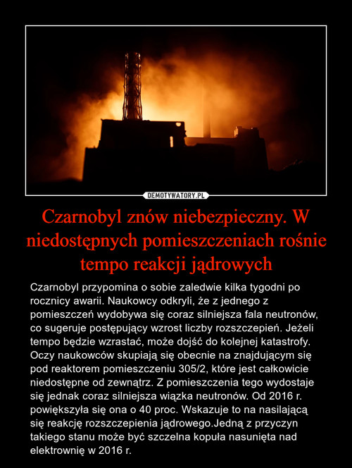 Czarnobyl znów niebezpieczny. W niedostępnych pomieszczeniach rośnie tempo reakcji jądrowych