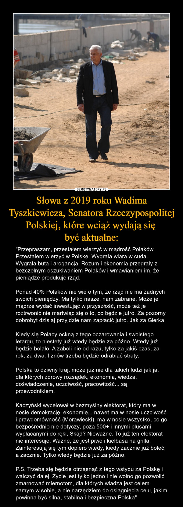 Słowa z 2019 roku Wadima Tyszkiewicza, Senatora Rzeczypospolitej Polskiej, które wciąż wydają się 
być aktualne: