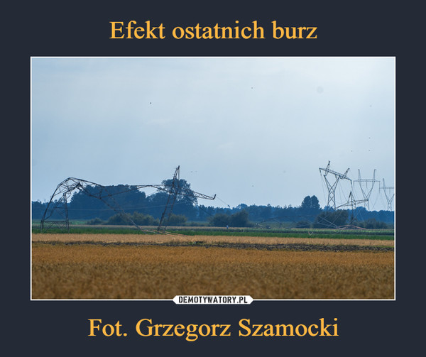 Efekt ostatnich burz Fot. Grzegorz Szamocki