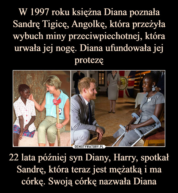 22 lata później syn Diany, Harry, spotkał Sandrę, która teraz jest mężatką i ma córkę. Swoją córkę nazwała Diana –  