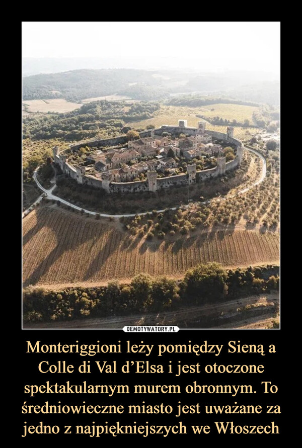 Monteriggioni leży pomiędzy Sieną a Colle di Val d’Elsa i jest otoczone spektakularnym murem obronnym. To średniowieczne miasto jest uważane za jedno z najpiękniejszych we Włoszech –  