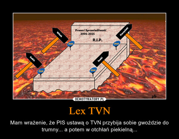 Lex TVN – Mam wrażenie, że PIS ustawą o TVN przybija sobie gwoździe do trumny... a potem w otchłań piekielną... 