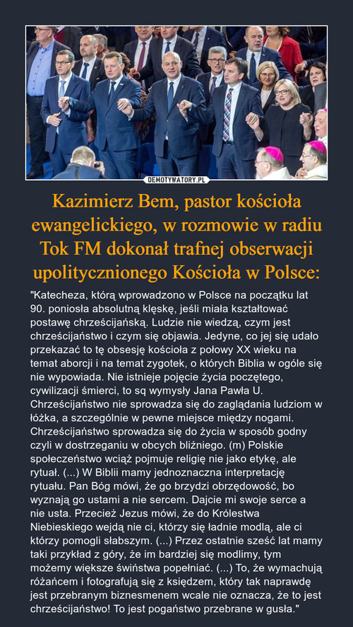 Kazimierz Bem, pastor kościoła ewangelickiego, w rozmowie w radiu Tok FM dokonał trafnej obserwacji upolitycznionego Kościoła w Polsce: