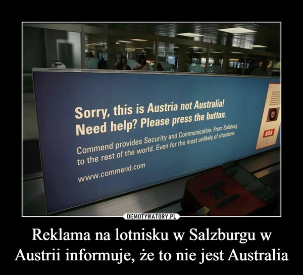 Reklama na lotnisku w Salzburgu w Austrii informuje, że to nie jest Australia