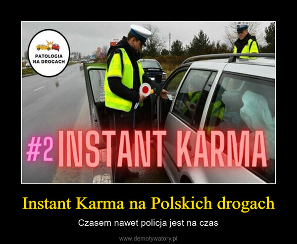 Instant Karma na Polskich drogach – Czasem nawet policja jest na czas 