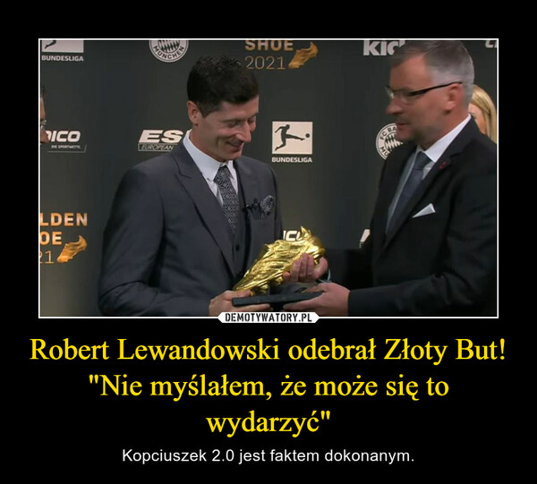 Robert Lewandowski odebrał Złoty But! "Nie myślałem, że może się to wydarzyć" – Kopciuszek 2.0 jest faktem dokonanym. 