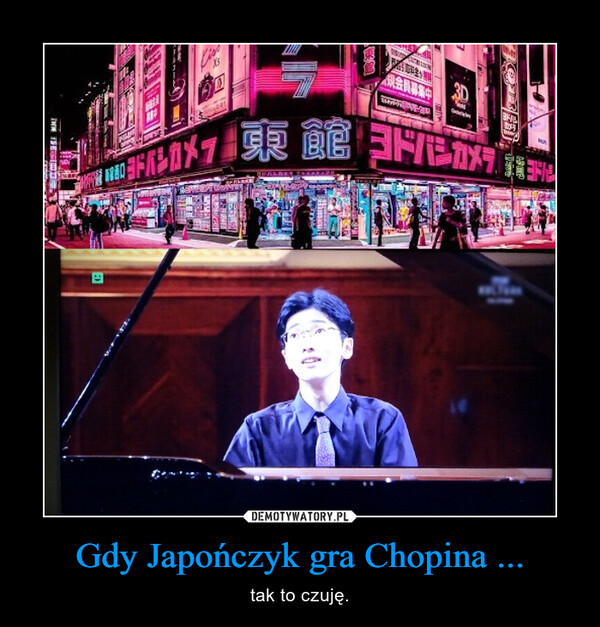 Gdy Japończyk gra Chopina ...