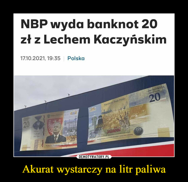 Akurat wystarczy na litr paliwa –  NBP wyda banknot 20 zł z Lechem Kaczyńskim