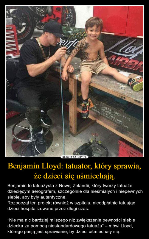 Benjamin Lloyd: tatuator, który sprawia, że dzieci się uśmiechają.