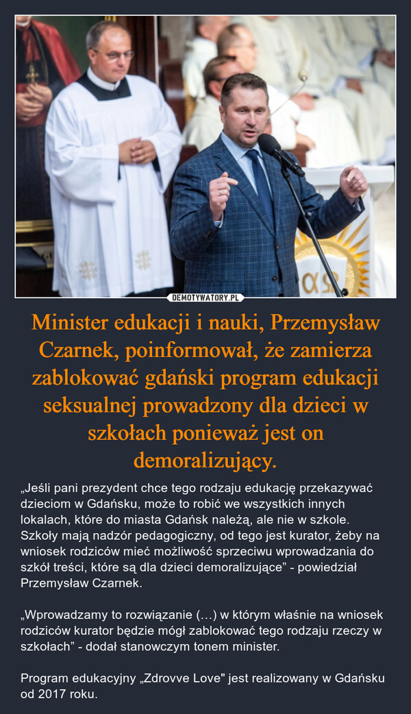 Minister edukacji i nauki, Przemysław Czarnek, poinformował, że zamierza zablokować gdański program edukacji seksualnej prowadzony dla dzieci w szkołach ponieważ jest on demoralizujący.
