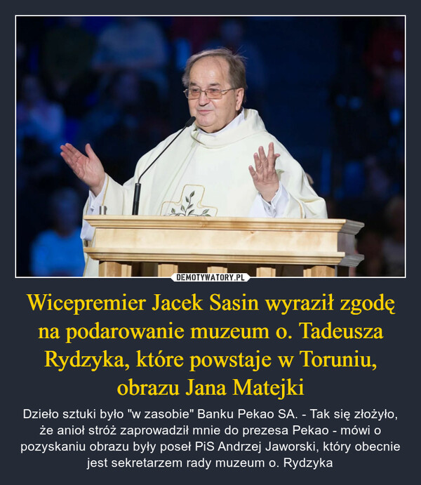 Wicepremier Jacek Sasin wyraził zgodę na podarowanie muzeum o. Tadeusza Rydzyka, które powstaje w Toruniu, obrazu Jana Matejki