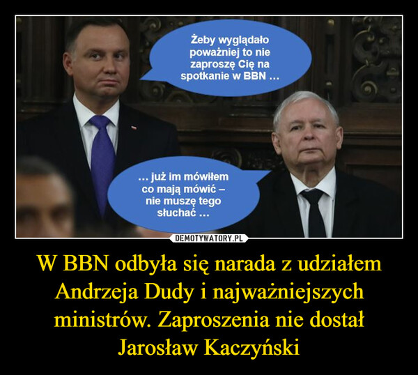 W BBN odbyła się narada z udziałem Andrzeja Dudy i najważniejszych ministrów. Zaproszenia nie dostał Jarosław Kaczyński –  