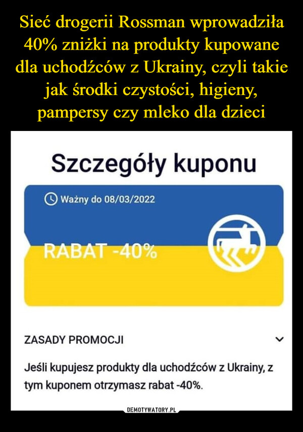  –  Szczegóły kuponu ZASADY PROMOCJI Jeśli kupujesz produkty dla uchodźców z Ukrainy, z tym kuponem otrzymasz rabat -40%.