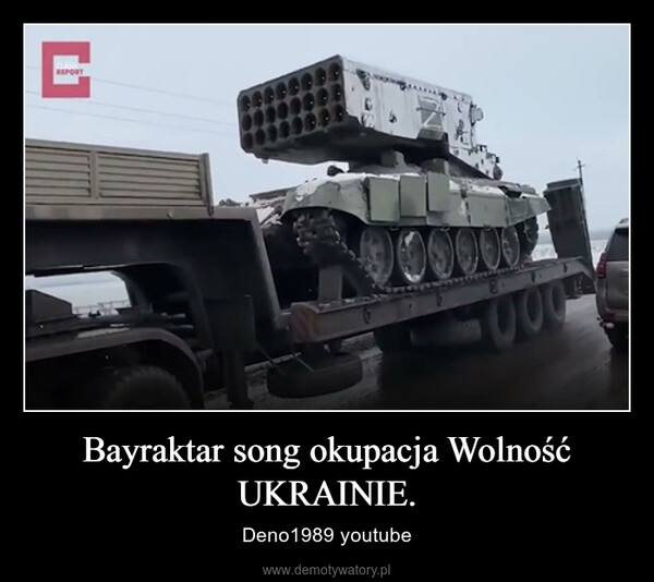 Bayraktar song okupacja Wolność UKRAINIE. – Deno1989 youtube 