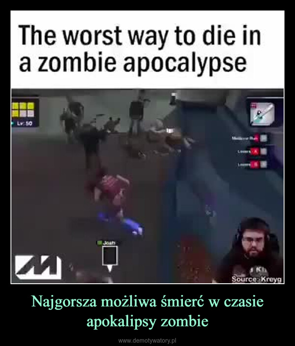Najgorsza możliwa śmierć w czasie apokalipsy zombie –  