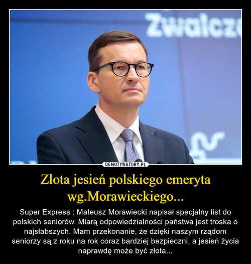 Zlota jesień polskiego emeryta wg.Morawieckiego...
