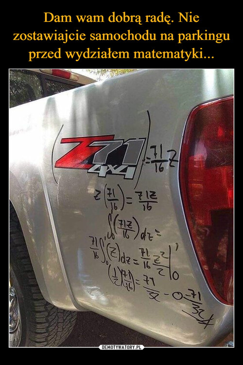 Dam wam dobrą radę. Nie zostawiajcie samochodu na parkingu przed wydziałem matematyki...