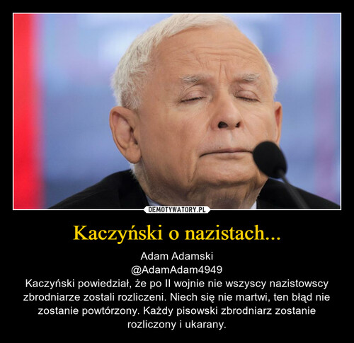 Kaczyński o nazistach...