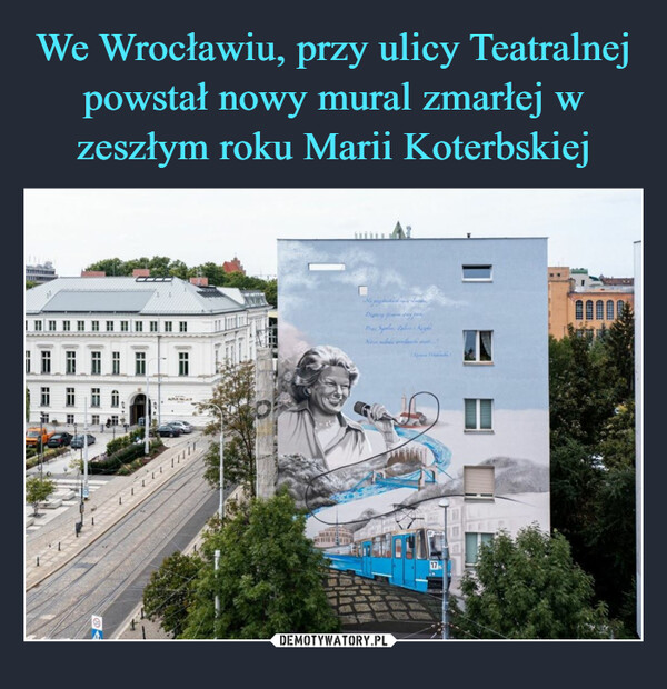 We Wrocławiu, przy ulicy Teatralnej powstał nowy mural zmarłej w zeszłym roku Marii Koterbskiej