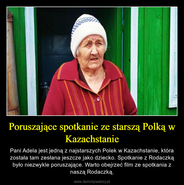 Poruszające spotkanie ze starszą Polką w Kazachstanie – Pani Adela jest jedną z najstarszych Polek w Kazachstanie, która została tam zesłana jeszcze jako dziecko. Spotkanie z Rodaczką było niezwykle poruszające. Warto obejrzeć film ze spotkania z naszą Rodaczką. 
