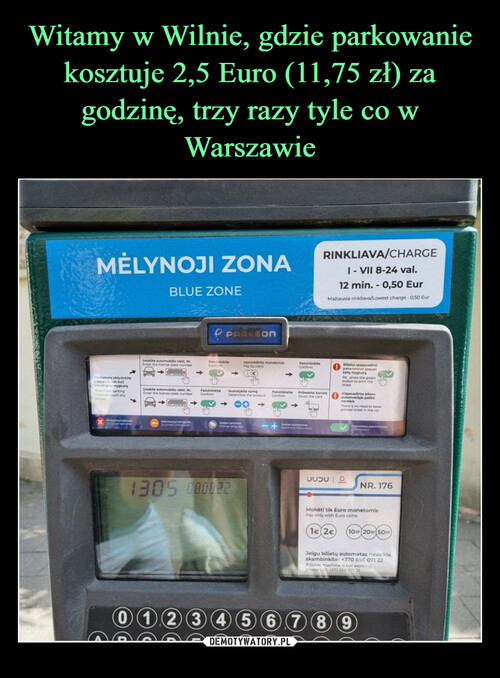 Witamy w Wilnie, gdzie parkowanie kosztuje 2,5 Euro (11,75 zł) za godzinę, trzy razy tyle co w Warszawie