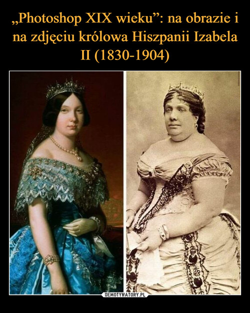 „Photoshop XIX wieku”: na obrazie i na zdjęciu królowa Hiszpanii Izabela II (1830-1904)