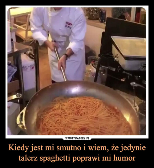 Kiedy jest mi smutno i wiem, że jedynie talerz spaghetti poprawi mi humor