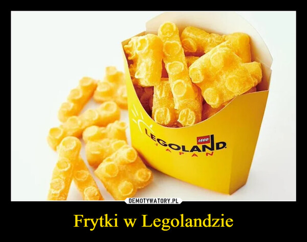 Frytki w Legolandzie –  Legoland
