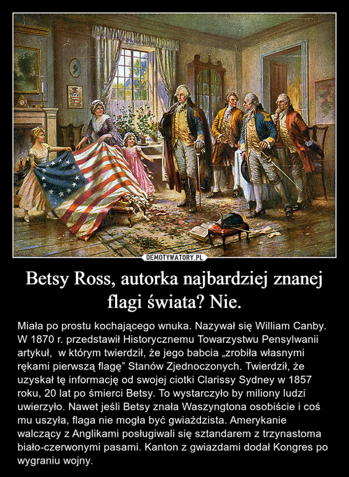 Betsy Ross, autorka najbardziej znanej flagi świata? Nie.