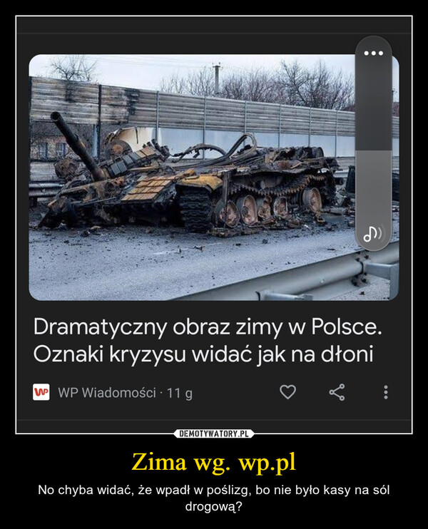Zima wg. wp.pl – No chyba widać, że wpadł w poślizg, bo nie było kasy na sól drogową? 