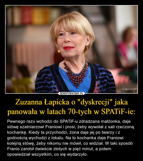 Zuzanna Łapicka o "dyskrecji" jaka panowała w latach 70-tych w SPATiF-ie: