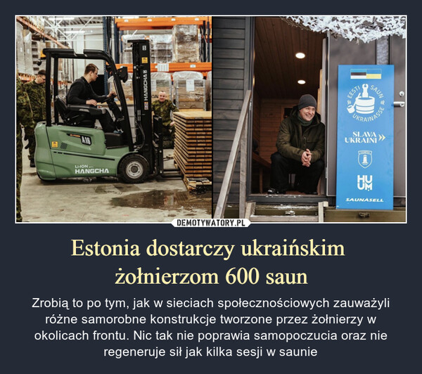 Estonia dostarczy ukraińskim 
żołnierzom 600 saun