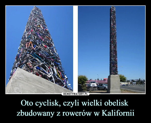 Oto cyclisk, czyli wielki obelisk zbudowany z rowerów w Kalifornii –  