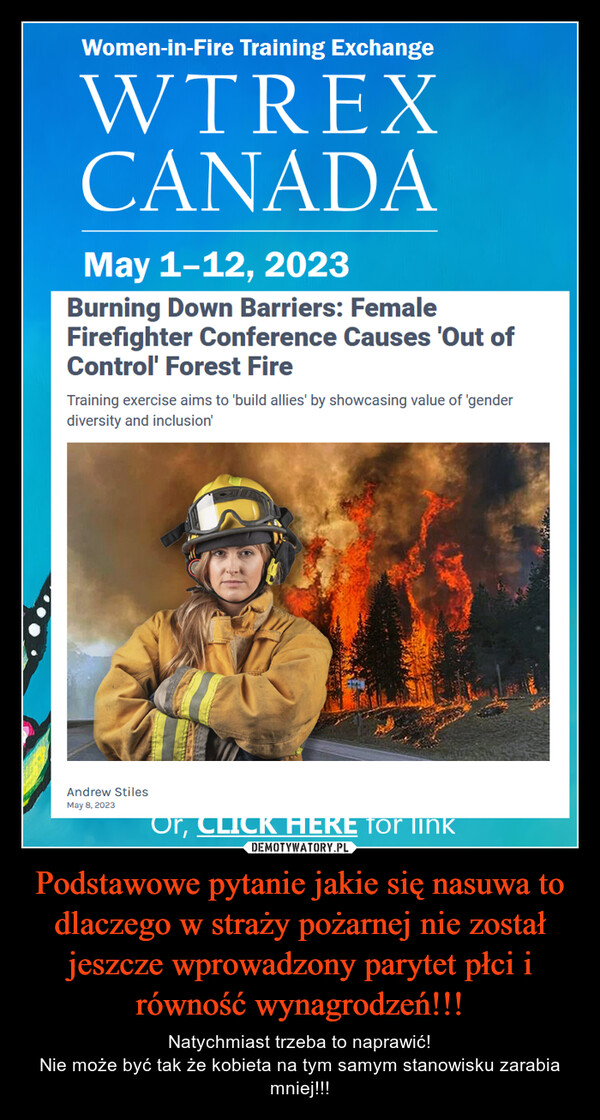 Podstawowe pytanie jakie się nasuwa to dlaczego w straży pożarnej nie został jeszcze wprowadzony parytet płci i równość wynagrodzeń!!!