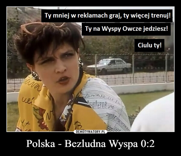Polska - Bezludna Wyspa 0:2