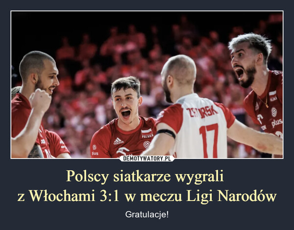Polscy siatkarze wygrali z Włochami 3:1 w meczu Ligi Narodów – Gratulacje! pusadidasORLENPOLSKAZFORSKENplus
