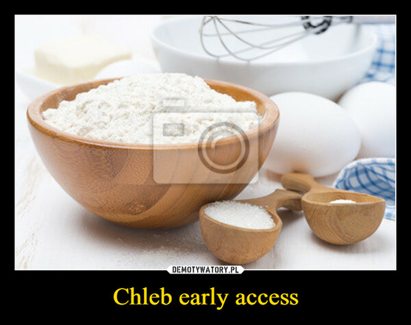 Chleb early access –  