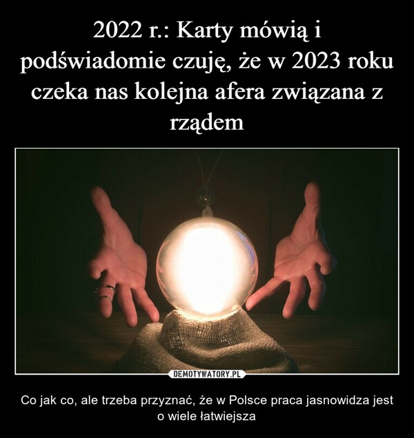 2022 r.: Karty mówią i podświadomie czuję, że w 2023 roku czeka nas kolejna afera związana z rządem