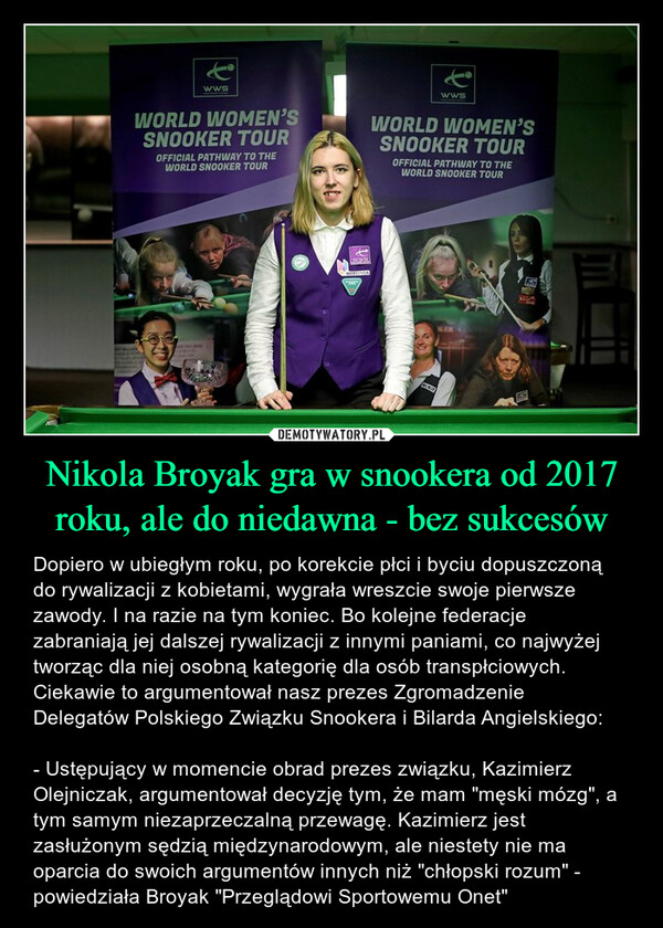 Nikola Broyak gra w snookera od 2017 roku, ale do niedawna - bez sukcesów