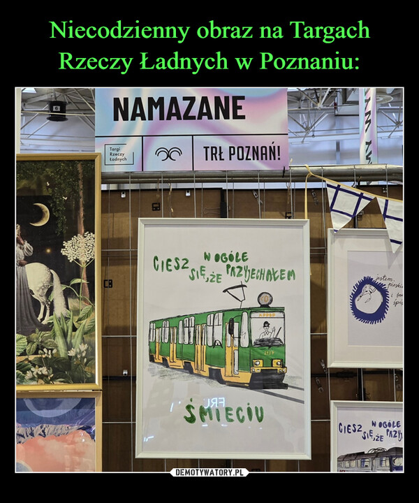 Niecodzienny obraz na Targach Rzeczy Ładnych w Poznaniu: