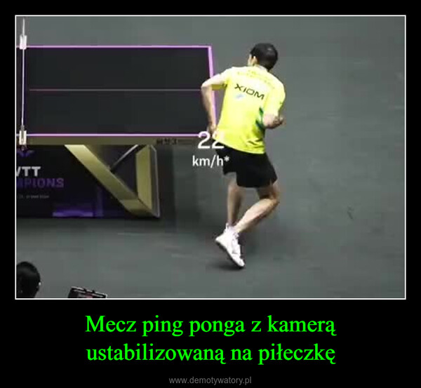 Mecz ping ponga z kamerą ustabilizowaną na piłeczkę –  WTTPIONSXIOM28km/h*