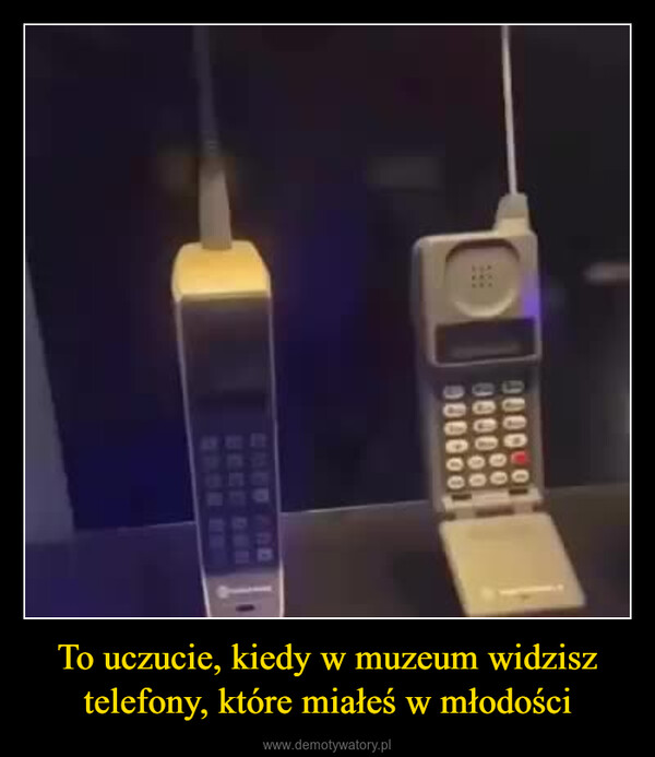 To uczucie, kiedy w muzeum widzisz telefony, które miałeś w młodości –  自粒BECE BU